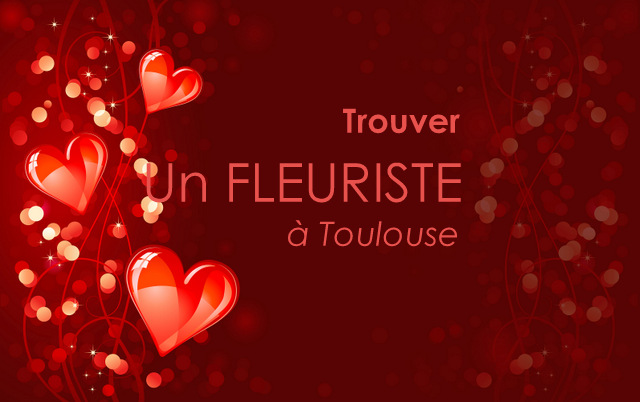 Fleuriste Saint-Valentin Toulouse 2019 Fleurs et Bouquets.